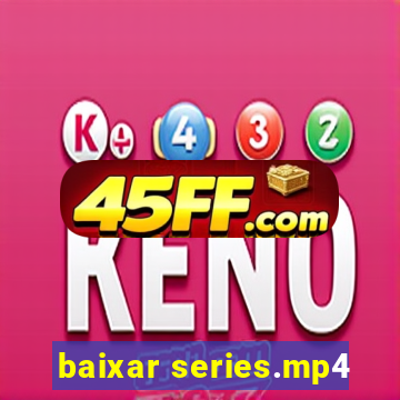 baixar series.mp4